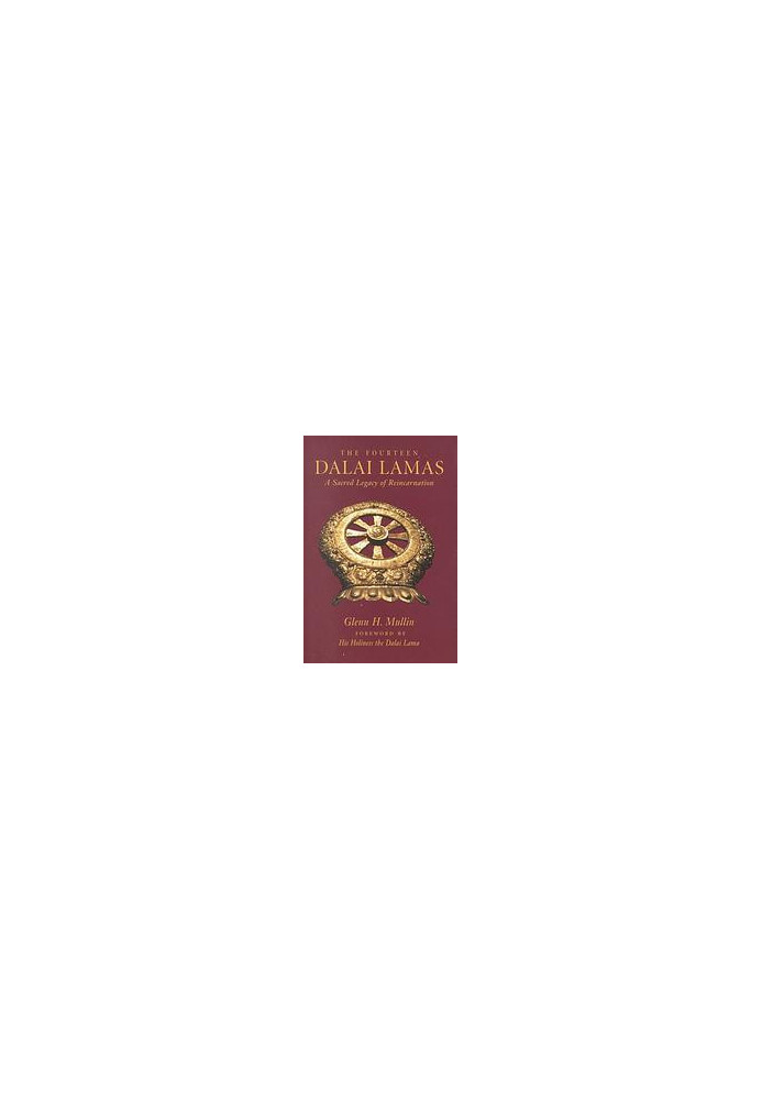 The fourteen Dalai Lamas : a sacred legacy of reincarnation