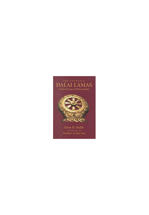 The fourteen Dalai Lamas : a sacred legacy of reincarnation