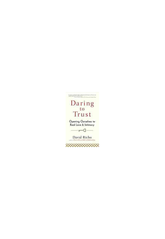 Daring to trust : opening ourselves to real love and intimacy