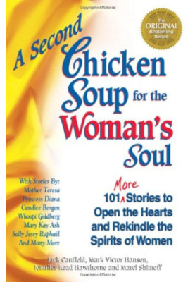 A Second Chicken Soup for the Woman's Soul - 101 More Stories to Open the Hearts and Rekindle the Spirits of Women