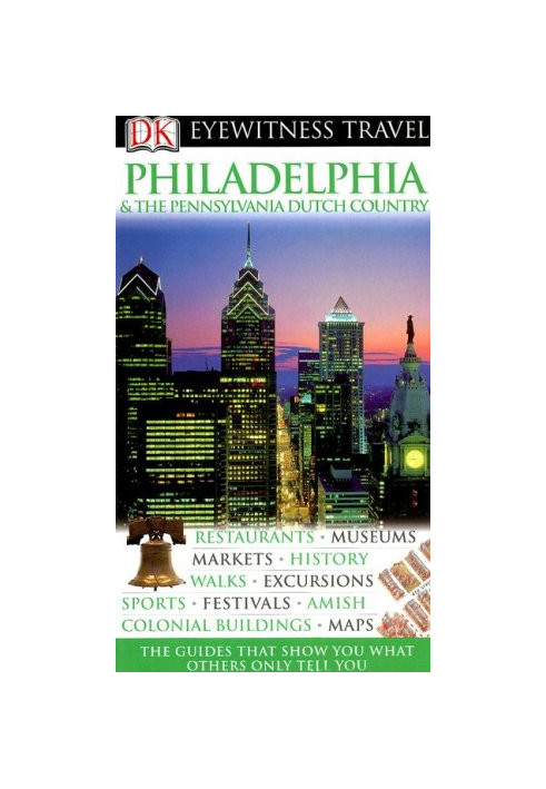 Philadelphia & The Pennsylvania Dutch Country (Eyewitness Travel Guides)