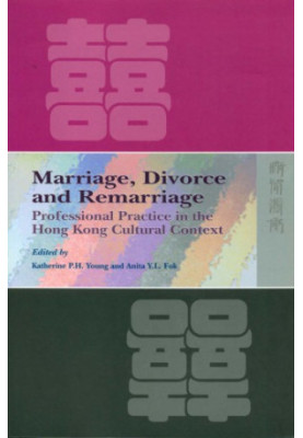Marriage, Divorce, and Remarriage: Professional Practice in the Hong Kong Cultural Context