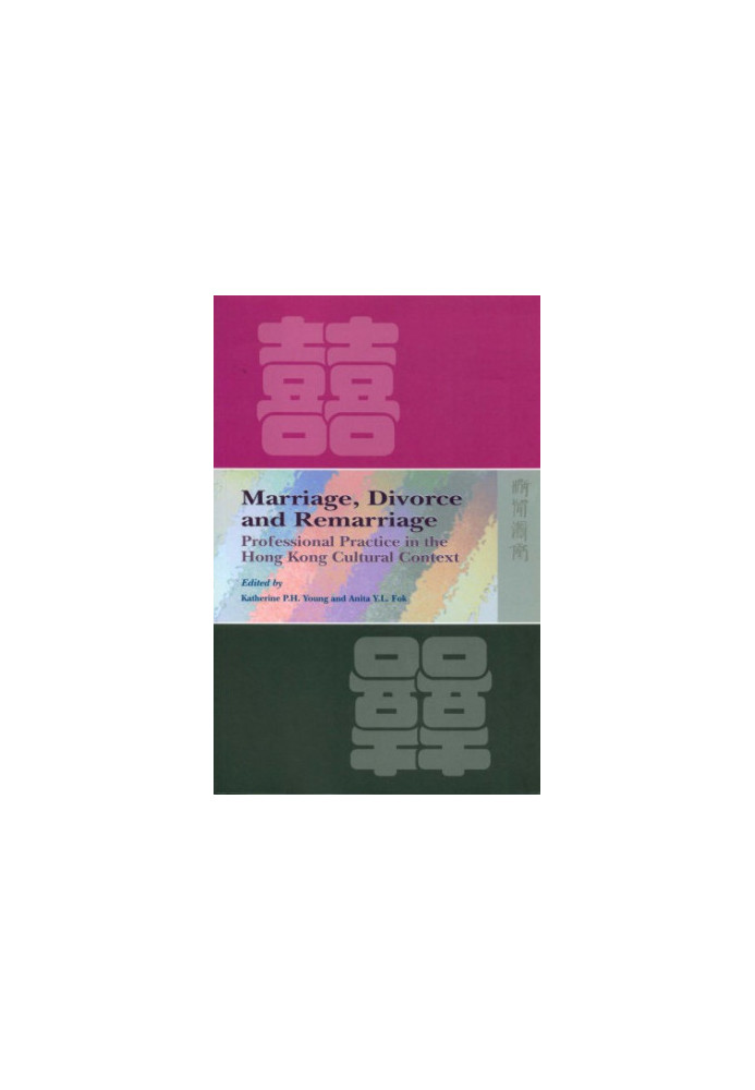 Marriage, Divorce, and Remarriage: Professional Practice in the Hong Kong Cultural Context