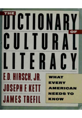 The Dictionary of Cultural Literacy: What Every American Needs to Know