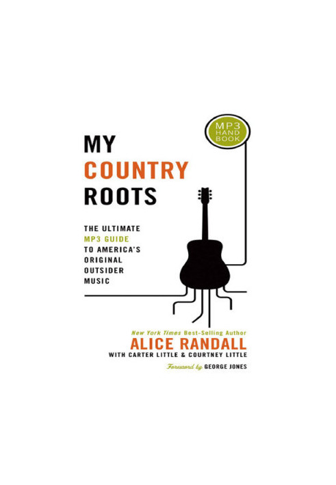 My Country Roots: The Ultimate MP3 Guide to America's Original Outsider Music
