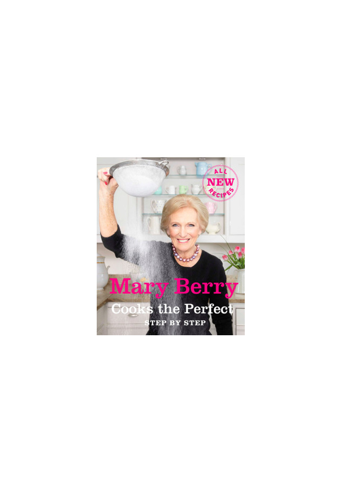 Mary Berry Cooks The Perfect : Step by Step