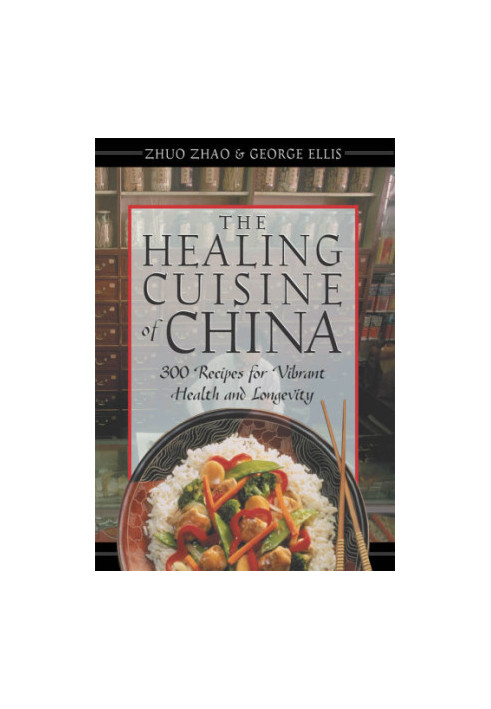The healing cuisine of China: 300 recipes for vibrant health and longevity
