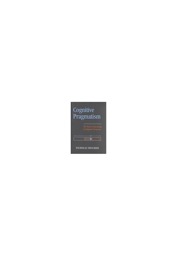 Cognitive pragmatism : the theory of knowledge in pragmatic perspective