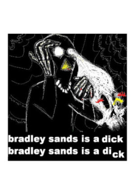 Bradley Sands is a Dick