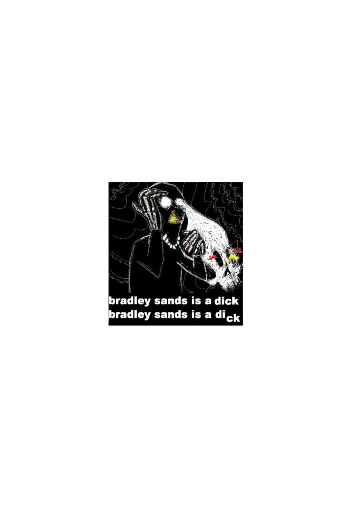 Bradley Sands is a Dick