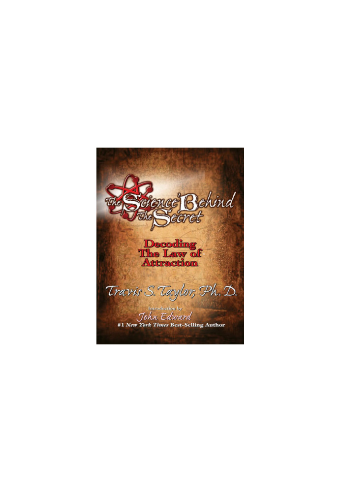 The Science Behind the Secret: Decodiong the Law of Attraction