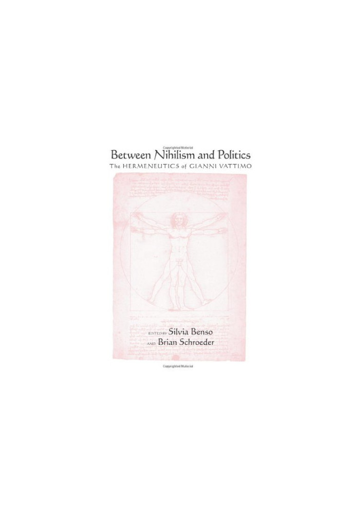 Between Nihilism and Politics: The Hermeneutics of Gianni Vattimo