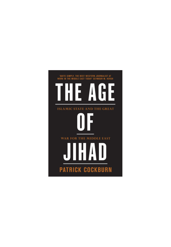 The age of jihad Islamic State and the great war for the Middle East