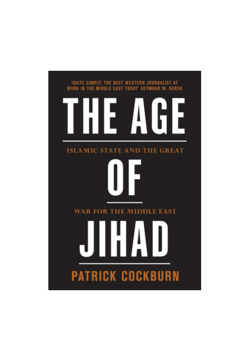 The age of jihad Islamic State and the great war for the Middle East