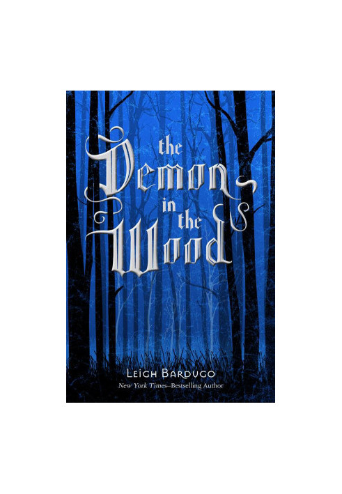 The Demon in the Wood: The Grisha Trilogy (Book 0.5)
