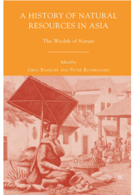 A History of Natural Resources in Asia: The Wealth of Nature