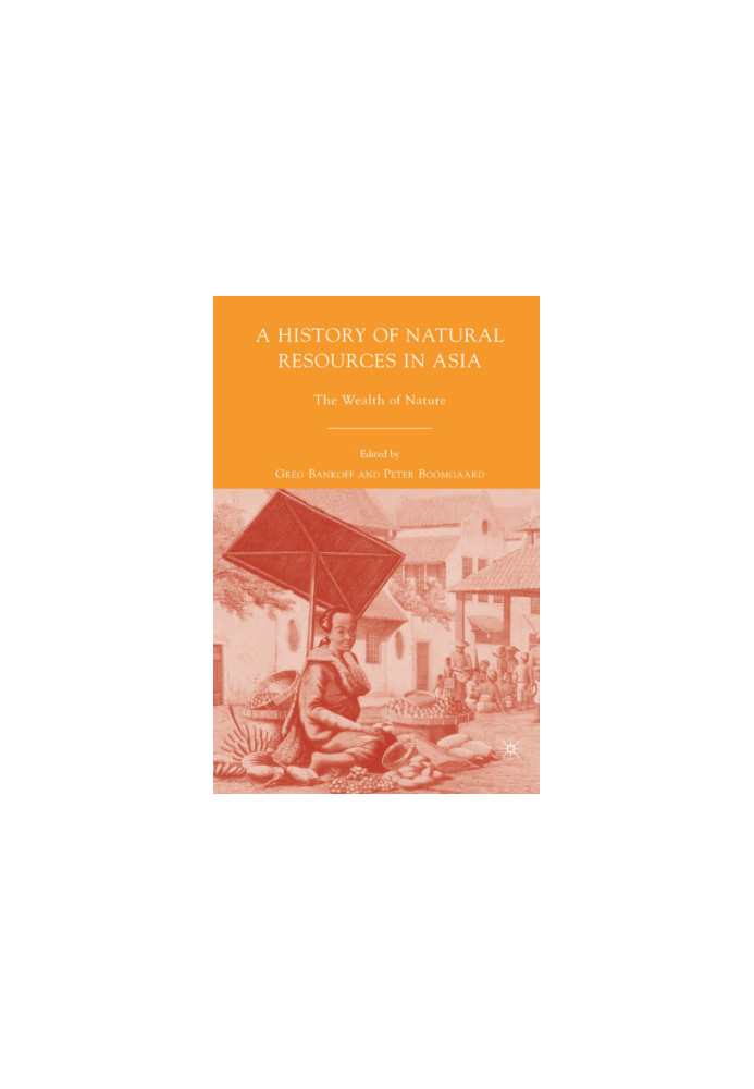 A History of Natural Resources in Asia: The Wealth of Nature