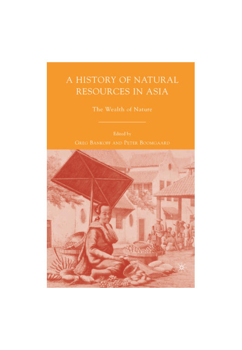 A History of Natural Resources in Asia: The Wealth of Nature