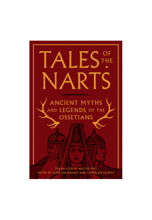 Tales of the Narts: ancient myths and legends of the Ossetians