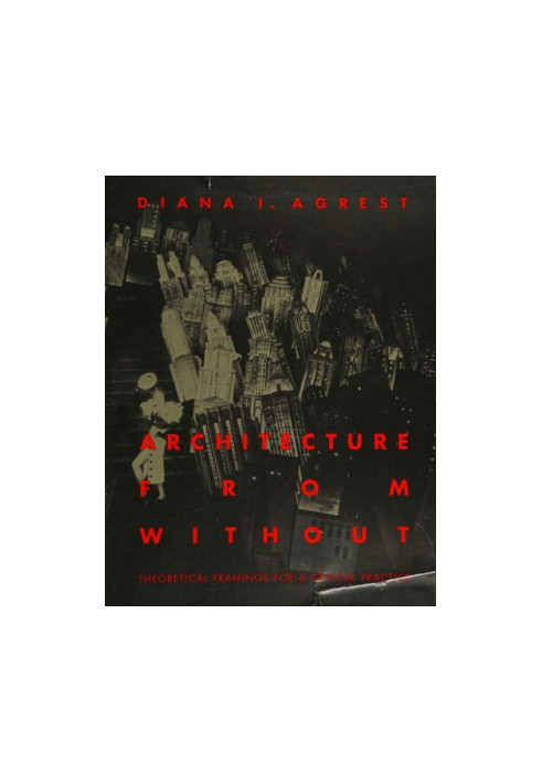 Architecture from without theoretical framings for a critical practice