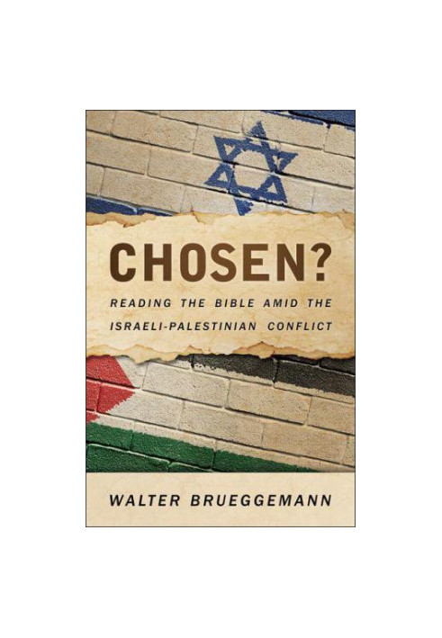 Chosen? : reading the Bible amid the Israeli-Palestinian conflict