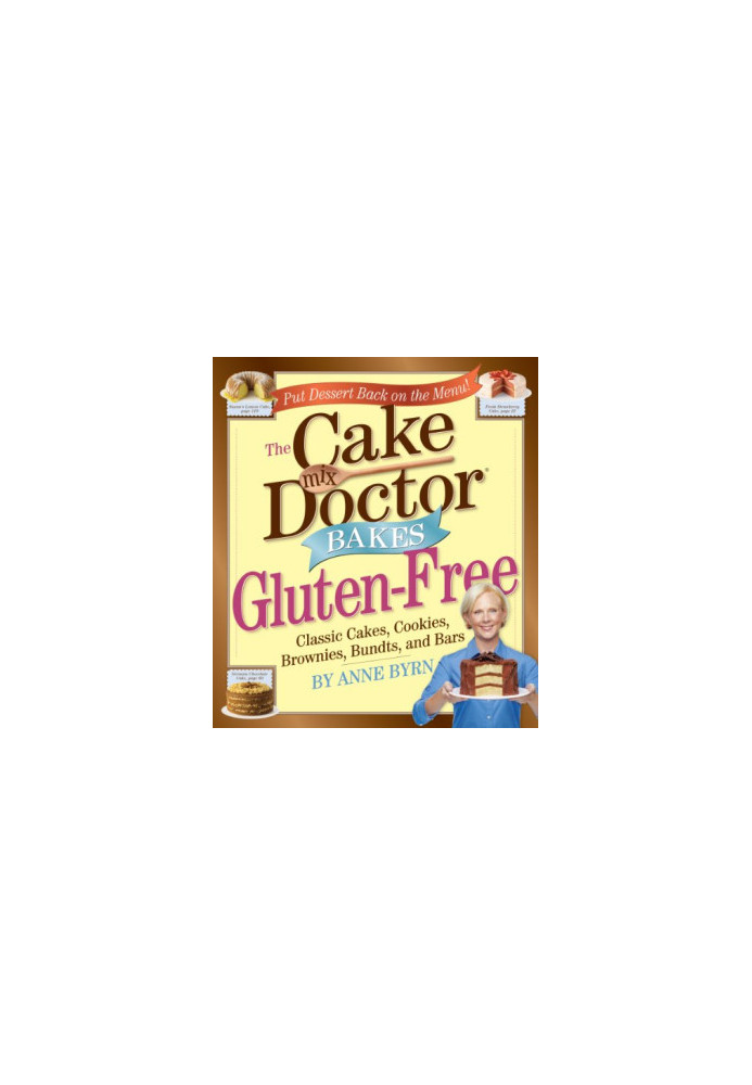 The Cake Mix Doctor Bakes Gluten-Free