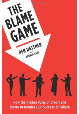 The blame game : how the hidden rules of credit and blame determine our success or failure