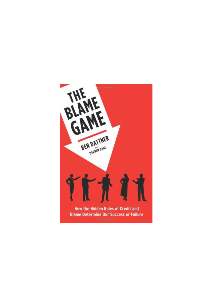 The blame game : how the hidden rules of credit and blame determine our success or failure