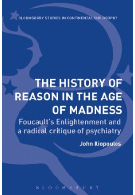 The History of Reason in the Age of Madness: Foucault’s Enlightenment and a Radical Critique of Psychiatry