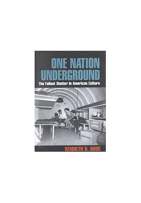 One nation underground: the fallout shelter in American culture