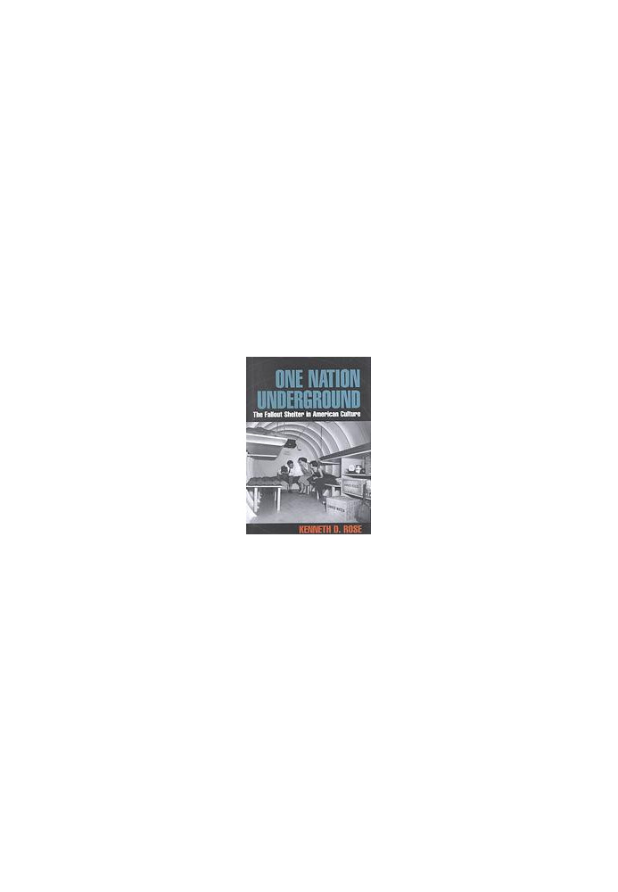 One nation underground: the fallout shelter in American culture
