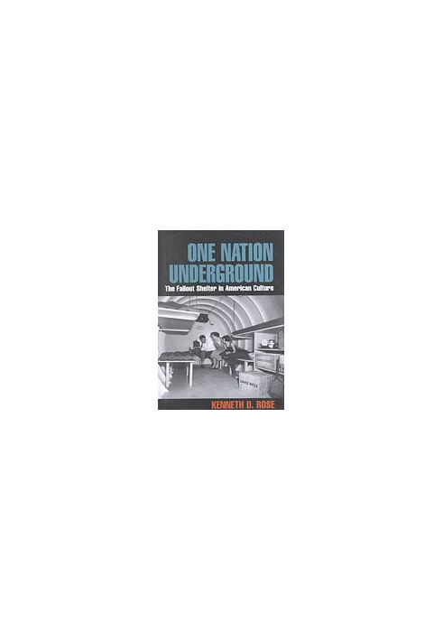 One nation underground: the fallout shelter in American culture