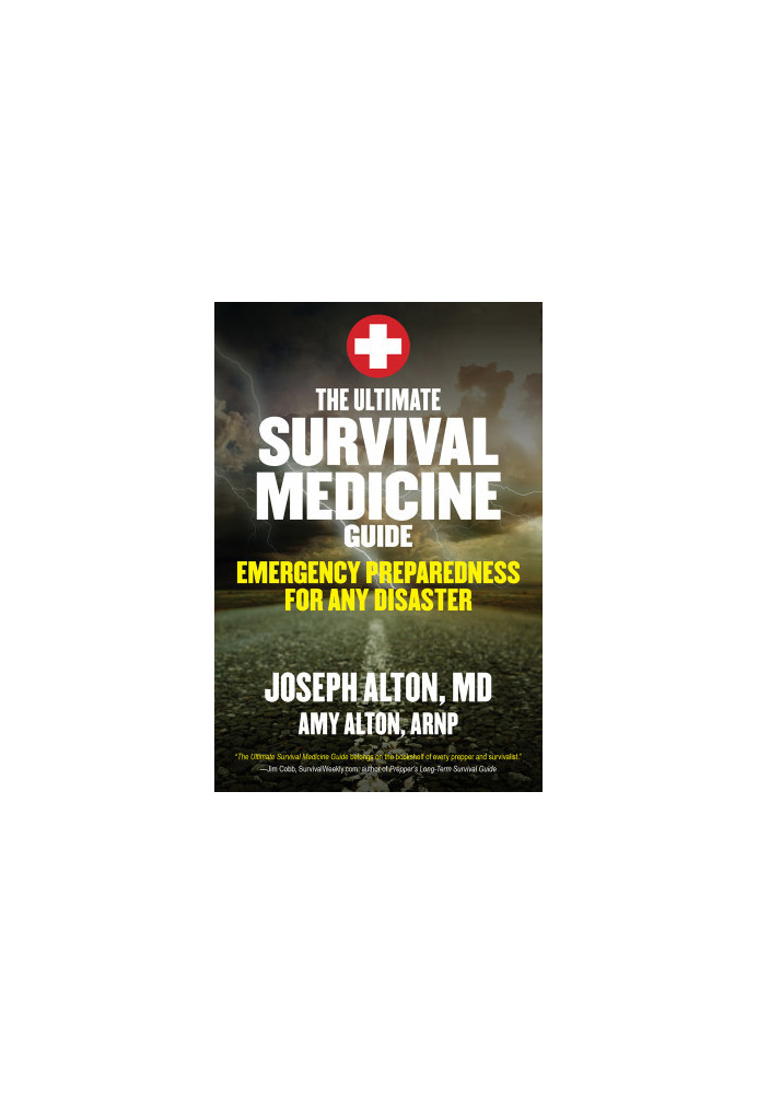 The Ultimate Survival Medicine Guide: Emergency Preparedness for any Disaster