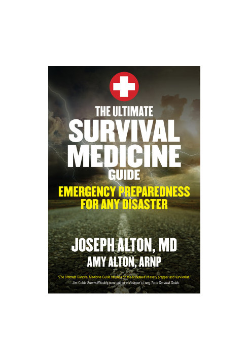 The Ultimate Survival Medicine Guide: Emergency Preparedness for any Disaster