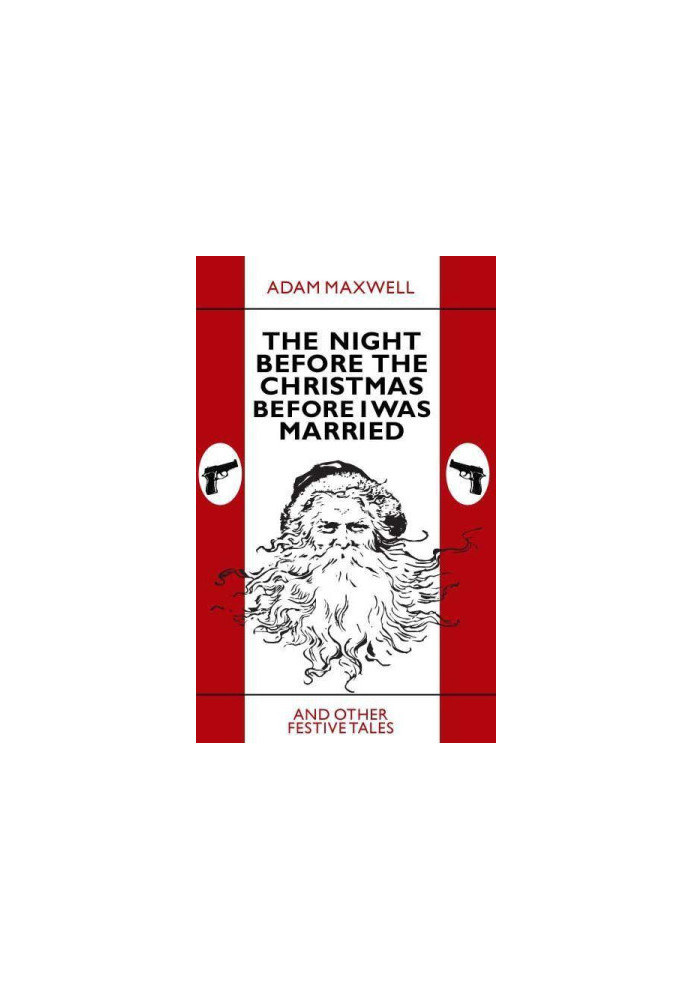 The Night Before The Christmas Before I Was Married & other festive tales