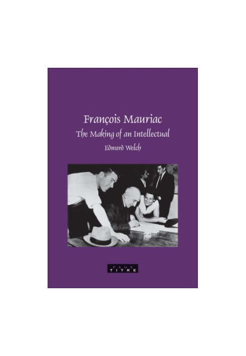 François Mauriac : the making of an intellectual