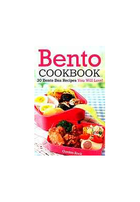 Bento cookbook : 30 bento box recipes you will love!