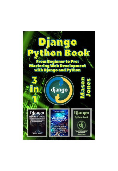 Django Python book: 3 in 1 - "From Beginner to Pro: Mastering Web Development with Django and Python