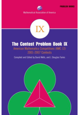 Contest Problem Book IX: American Mathematics Competitions (AMC 12) 2001-2007