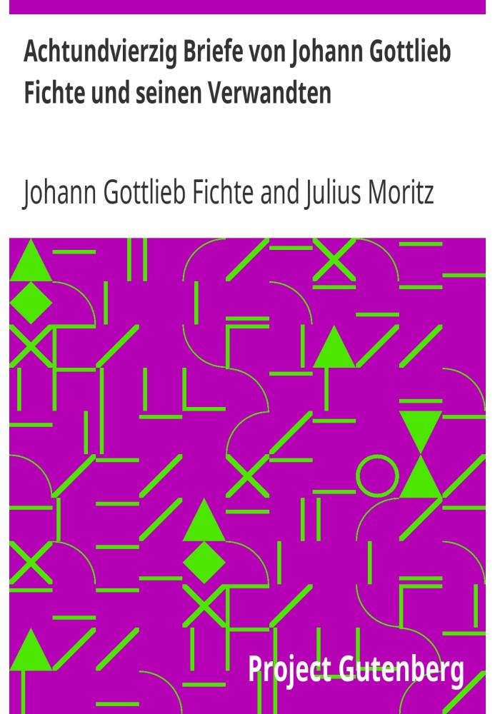 Forty-eight letters from Johann Gottlieb Fichte and his relatives