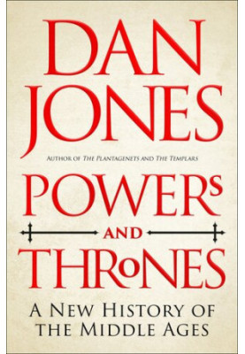 Powers and Thrones: A New History of the Middle Ages