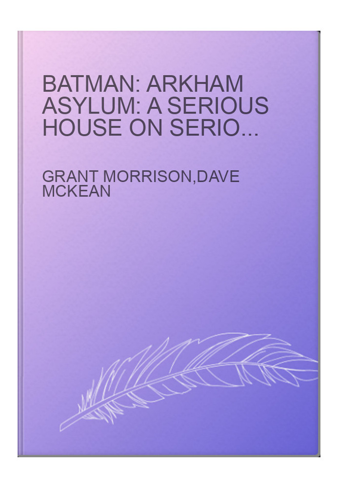 Batman: Arkham Asylum: A Serious House on Serious Earth