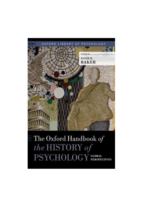 The Oxford Handbook of the History of Psychology: Global Perspectives