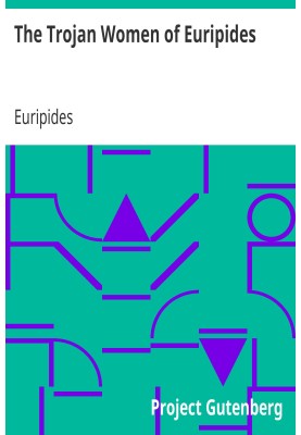 The Trojan Women of Euripides