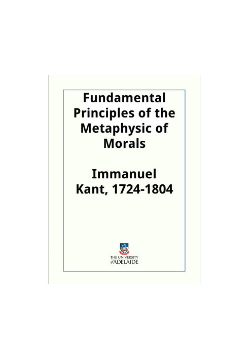 Fundamental Principles of the Metaphysic of Morals