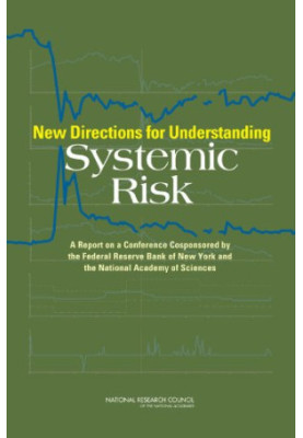 New Directions for Understanding Systemic Risk: A Report on a Conference Cosponsored by the Federal Reserve Bank of New York 