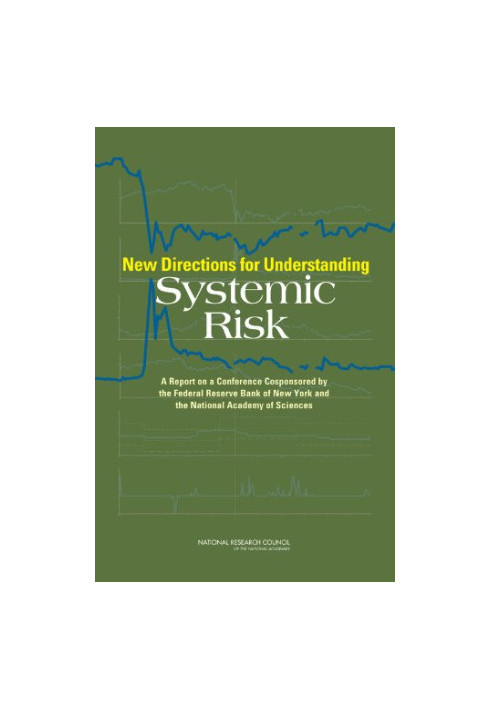 New Directions for Understanding Systemic Risk: A Report on a Conference Cosponsored by the Federal Reserve Bank of New York 