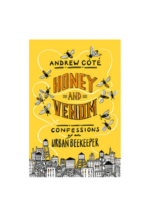 Honey and venom: confessions of an urban beekeeper
