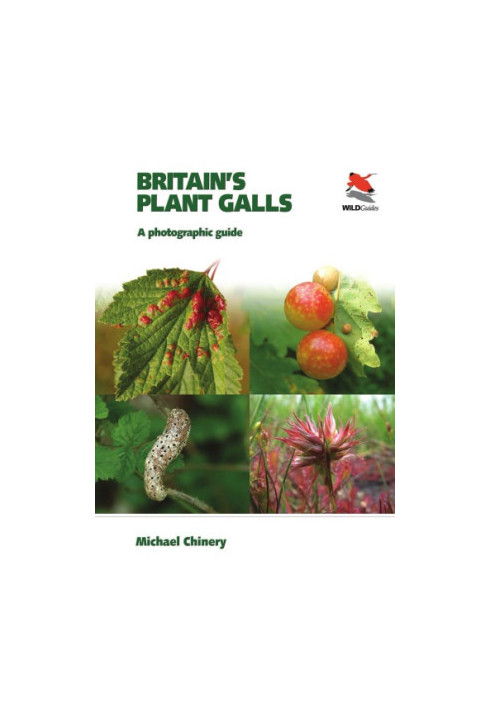 Britain's Plant Galls: A Photographic Guide