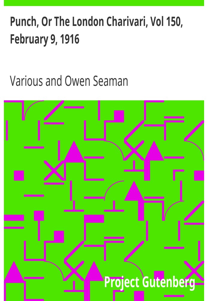 Панч, або Лондонський чаріварі, том 150, 9 лютого 1916 р